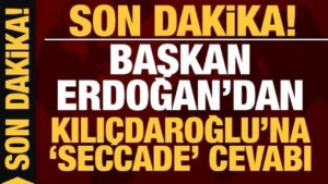 Son dakika: Cumhurbaşkanı Erdoğan’dan Kılıçdaroğlu’na ‘seccade’ tepkisi