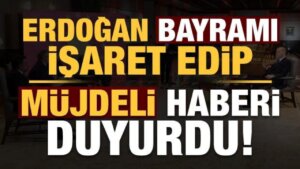 Son dakika haberi: Başkan Erdoğan bayramı işaret ederek müjdeli haberi duyurdu!