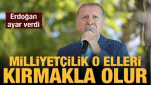 Cumhurbaşkanı Erdoğan’dan Kılıçdaroğlu’na milliyetçilik yansısı