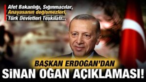 Cumhurbaşkanı Erdoğan’dan Sinan Oğan açıklaması: Afet Bakanlığı…
