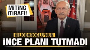 Kılıçdaroğlu’nun İnce planı tutmadı! Miting itirafı