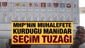 MHP’nin muhalefete kurduğu manidar tuzak: ‘Liste’ stratejisi!