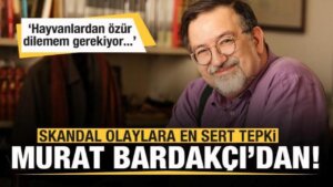 Skandal olaylara en sert reaksiyon Murat Bardakçı’dan: Hayvanlardan özür dilerim…