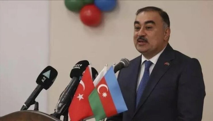 Azerbaycan Büyükelçisi: Türkiye ile kimsenin inanmadığı projeleri hayata geçirdik