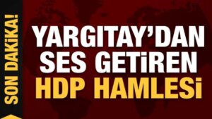 Yargıtay’dan HDP’nin hazine yardımına bloke talebi