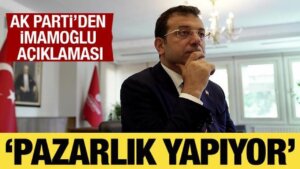 AK Parti Sözcüsü Çelik’ten İmamoğlu açıklaması: ‘Değişim’ maskesinin altında pazarlık var