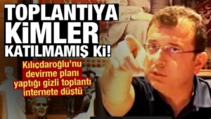 İmamoğlu’nun Kılıçdaroğlu’nu devirme planı yaptığı bilinmeyen toplantı internete düştü