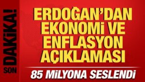 Cumhurbaşkanı Erdoğan’dan iktisat ve enflasyon açıklaması!