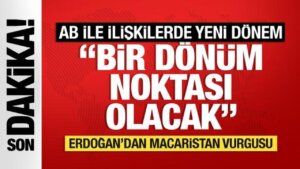 Erdoğan Macaristan dönüşü AB ile münasebetlerde yeni devir için tarih verdi