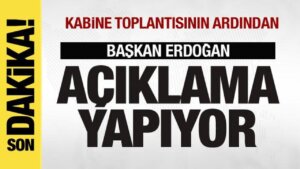 Lider Erdoğan, Kabine toplantısının akabinde açıklama yapıyor