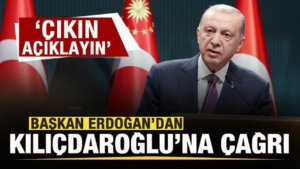 Lider Erdoğan’dan Kılıçdaroğlu’na davet: Çıkın açıklayın