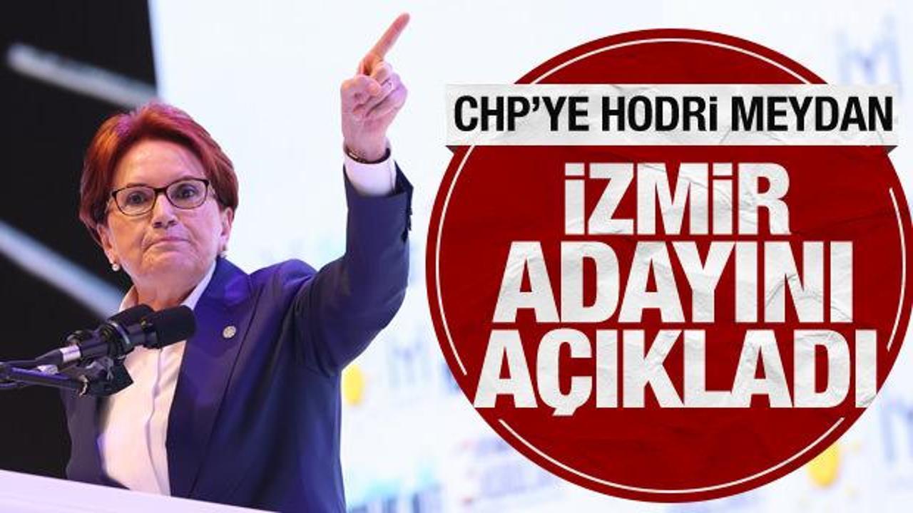 Akşener’den CHP’ye hodri meydan: İzmir adayını açıkladı