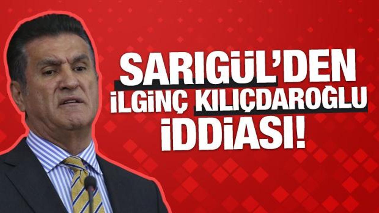Mustafa Sarıgül’den enteresan Kılıçdaroğlu iddiası!