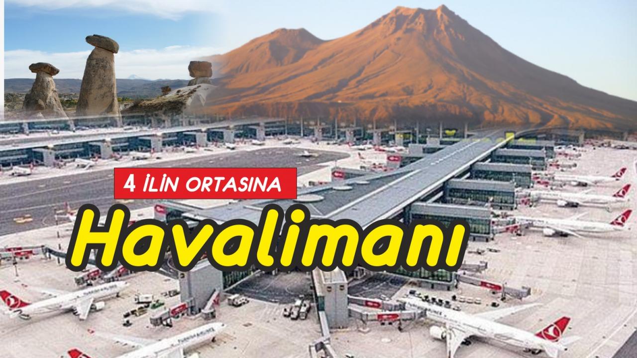 Ortaşehir Memleketler arası Havalimanı Türkiye’nin prestiji olacak!