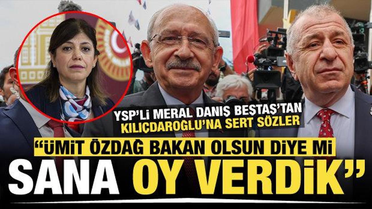 YSP’li Beştaş: Biz Ümit Özdağ bakan olsun diye mi Kılıçdaroğlu’na oy verdik?